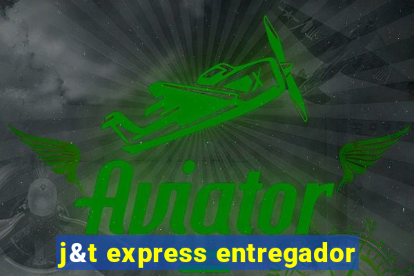 j&t express entregador